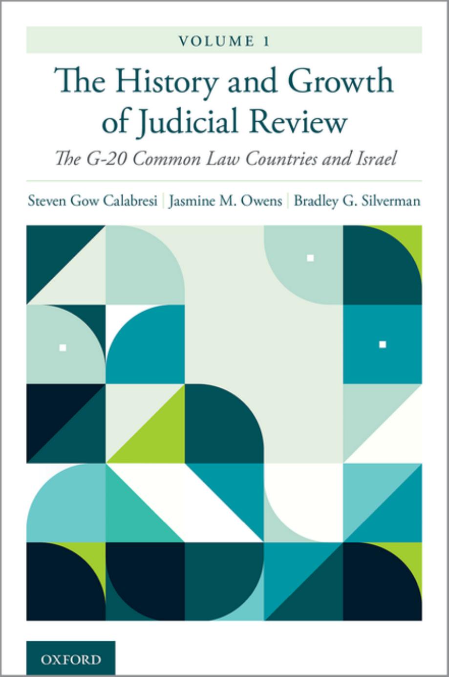 The History and Growth of Judicial Review, Volume 1: The G-20 Common Law Countries and Israel by Steven Gow Calabresi; Jasmine M. Owens; Bradley G. Silverman