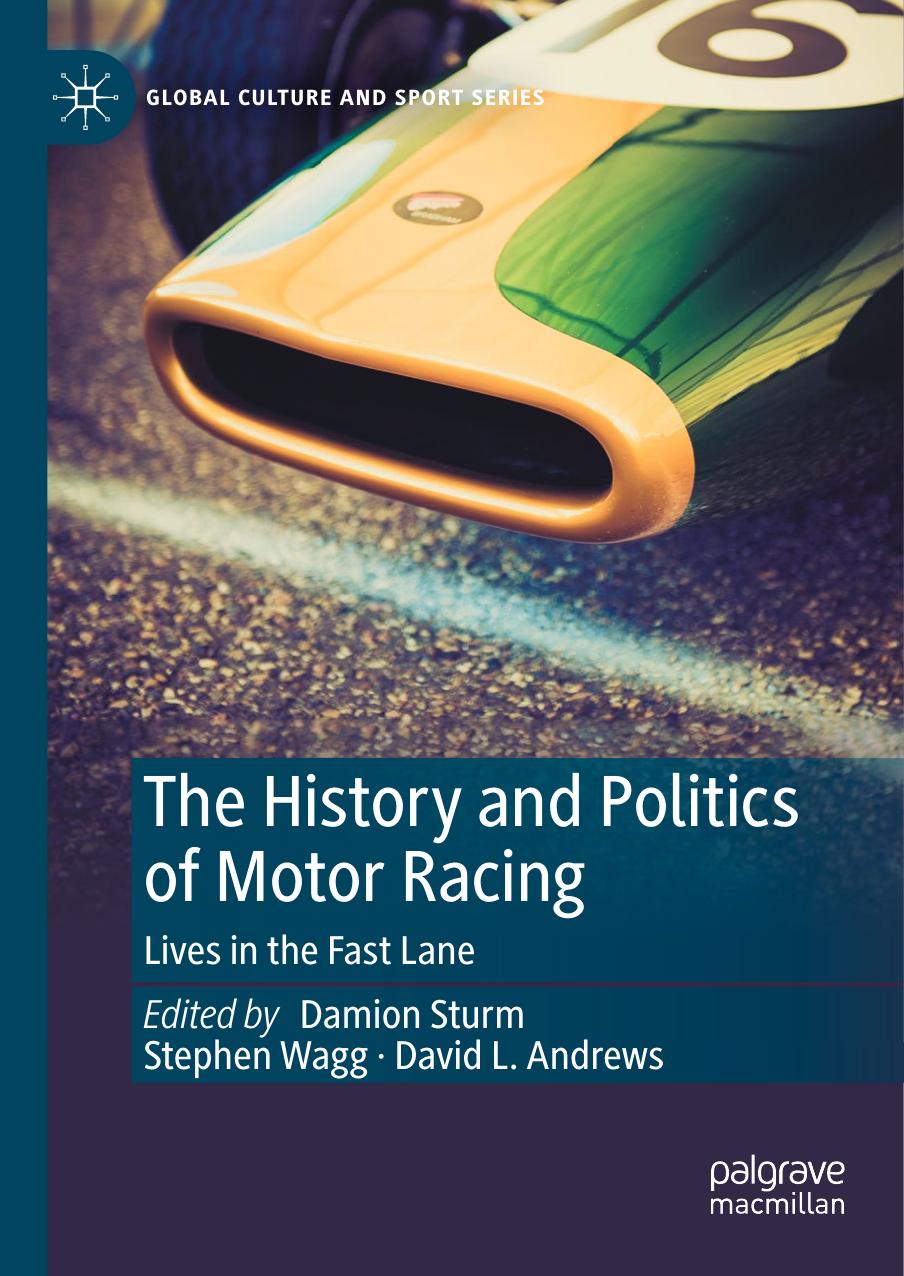 The History and Politics of Motor Racing: Lives in the Fast Lane by Damion Sturm Stephen Wagg David L. Andrews
