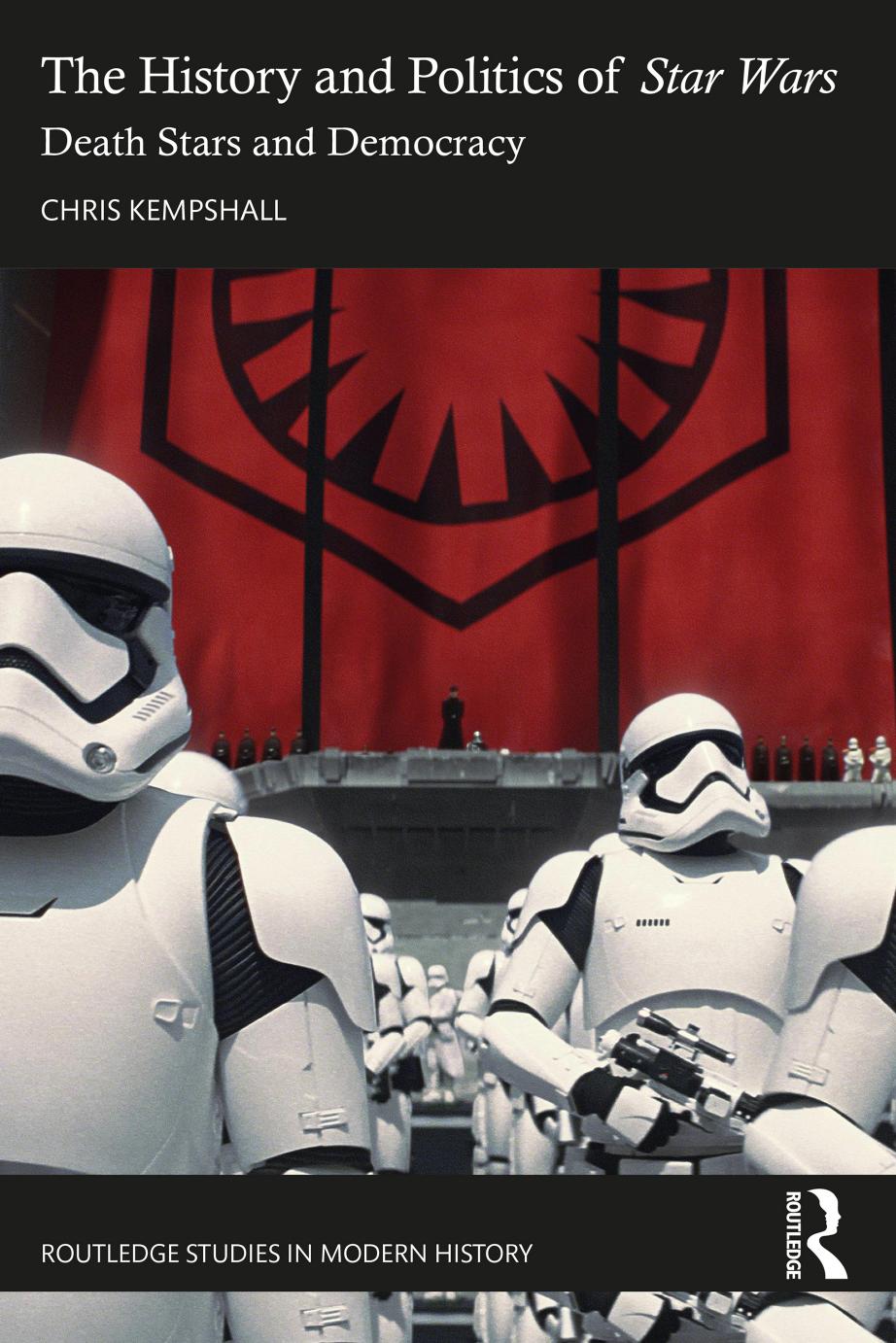 The History and Politics of Star Wars Death: Stars and Democracy by Chris Kempshall