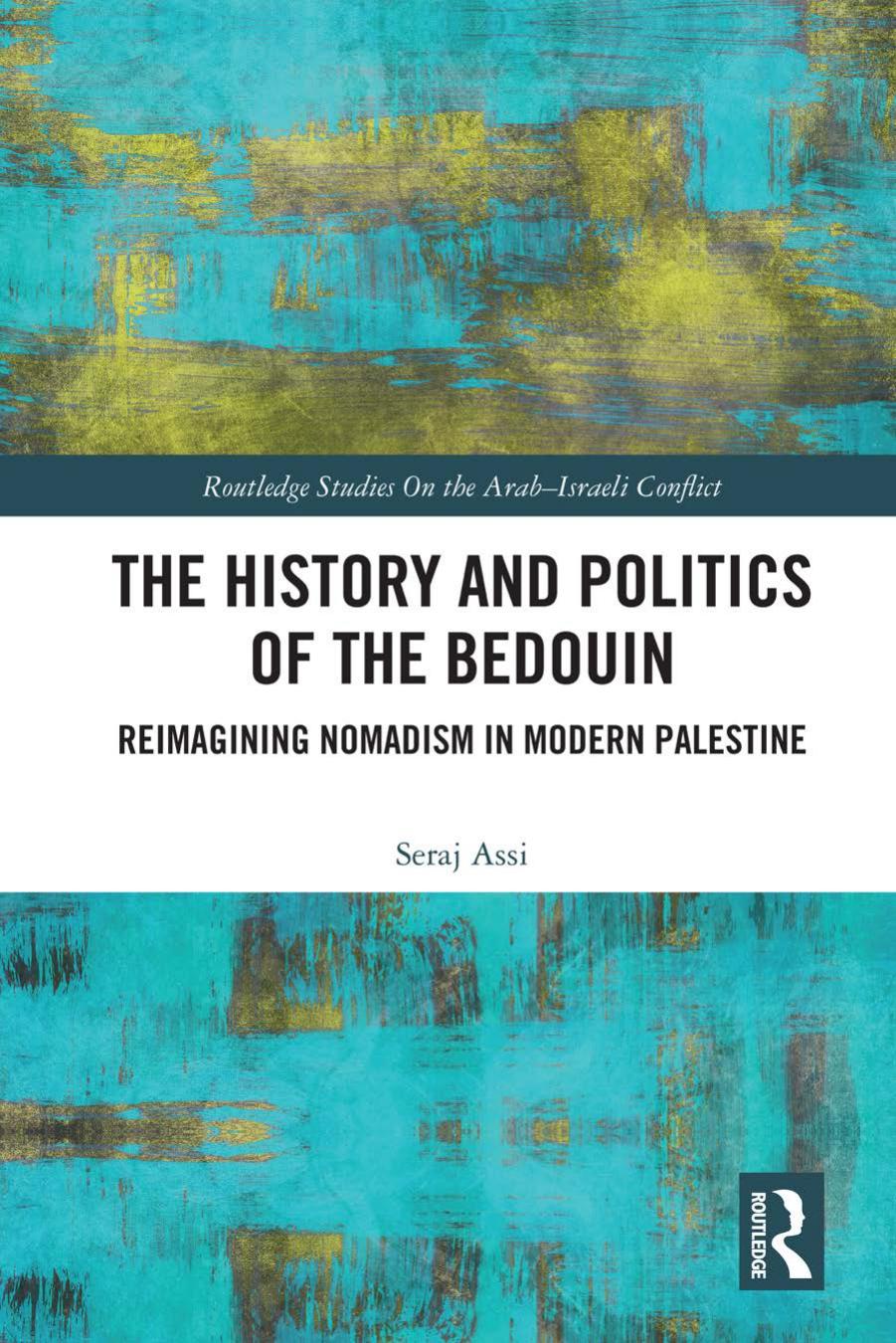 The History and Politics of the Bedouin by Assi Seraje;