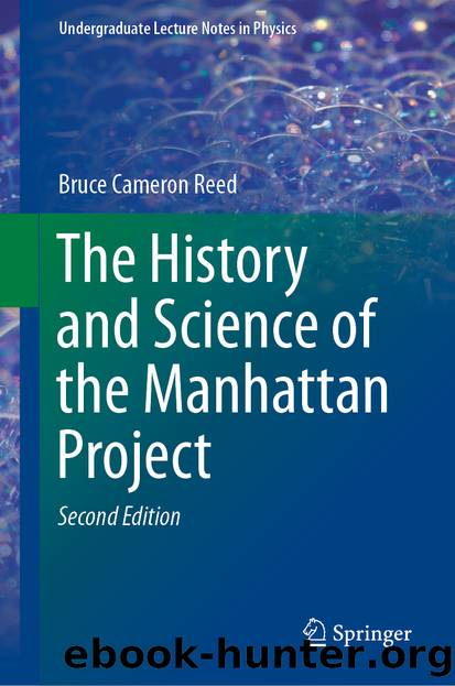 The History and Science of the Manhattan Project by Bruce Cameron Reed