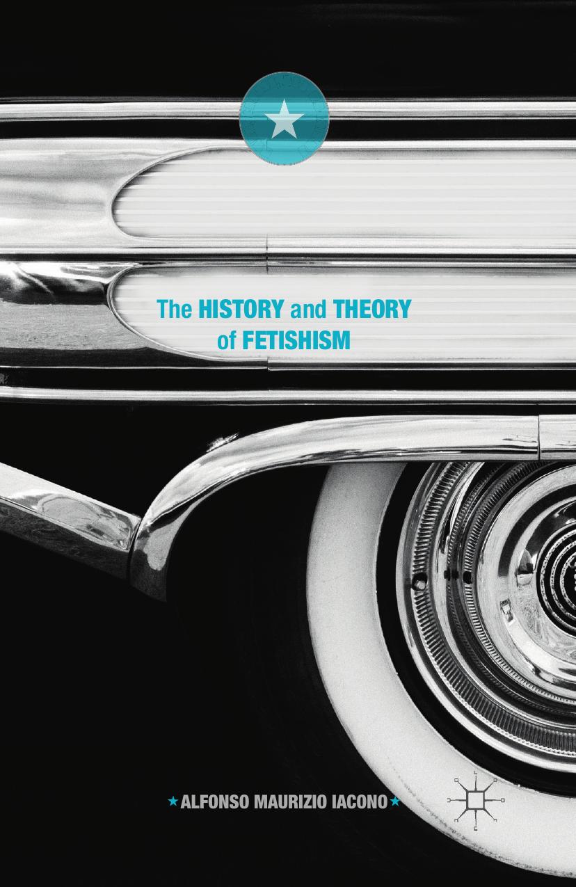 The History and Theory of Fetishism by Alfonso Maurizio Iacono;