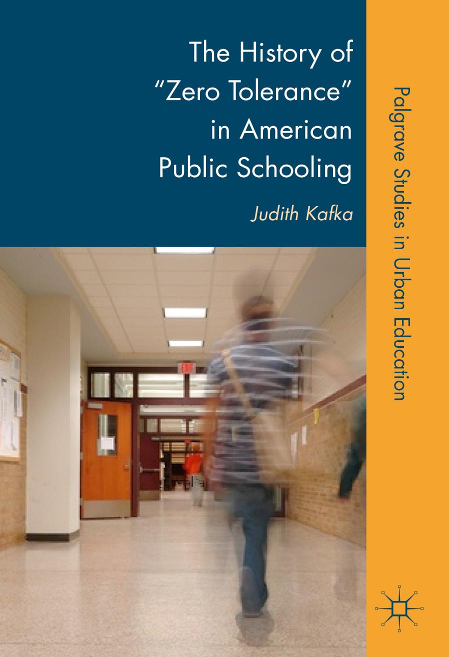 The History of âZero Toleranceâ in American Public Schooling by JudithKafka
