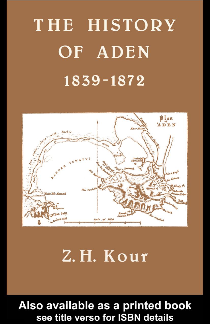 The History of Aden 1839â72 by Z.H.KOUR