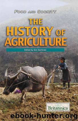 The History of Agriculture by Britannica Educational Publishing