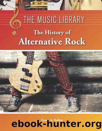 The History of Alternative Rock by Kallen Stuart A.;