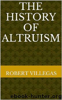 The History of Altruism by Robert Villegas