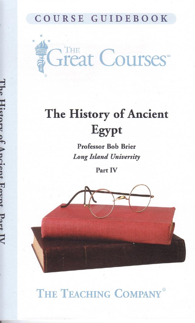 The History of Ancient Egypt, Part IV by Bob Brier