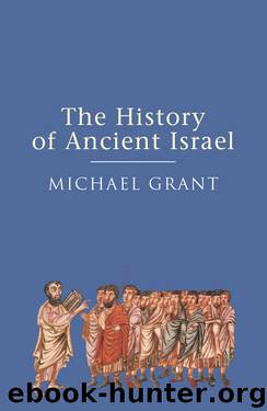 The History of Ancient Israel by Michael Grant