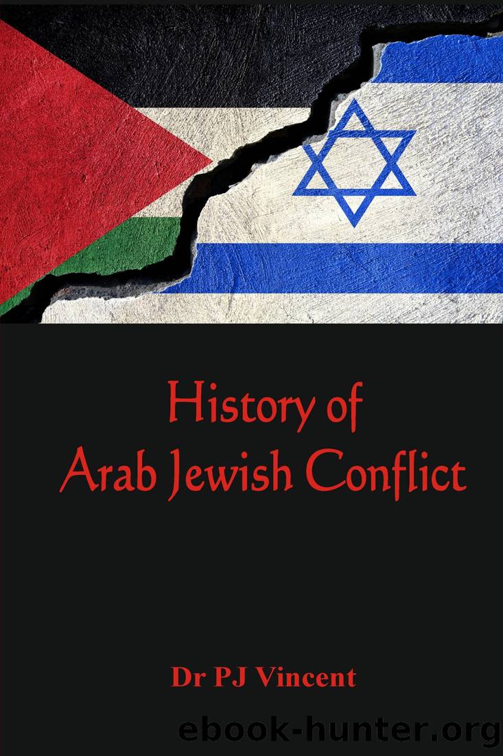 The History of Arab - Jewish Conflict: 1881-1948 by P J Vincent
