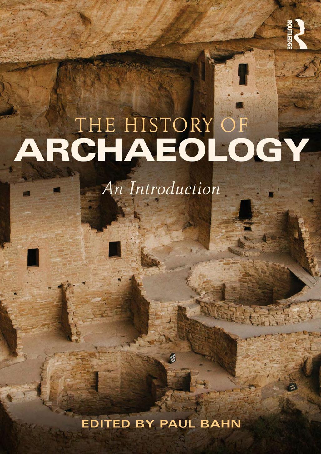 The History of Archaeology: An Introduction by Paul Bahn