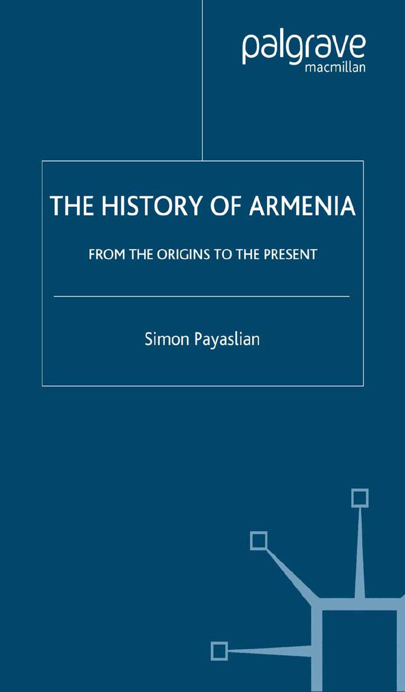 The History of Armenia: From the Origins to the Present by Simon Payaslian (auth.)