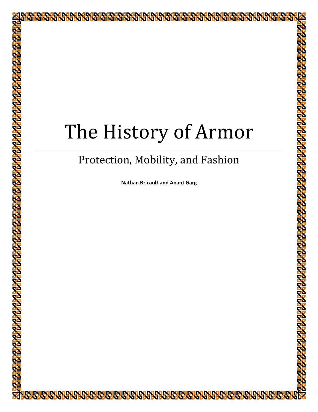 The History of Armor - Protection, Mobility, and Fashion by Nathan Bricault Anant Garg