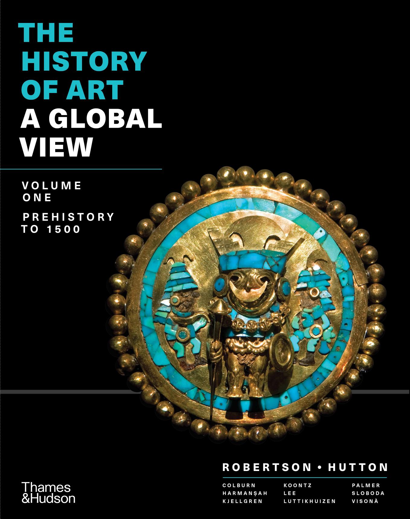 The History of Art: A Global View: Prehistory to 1500 by Jean Robertson Deborah Hutton