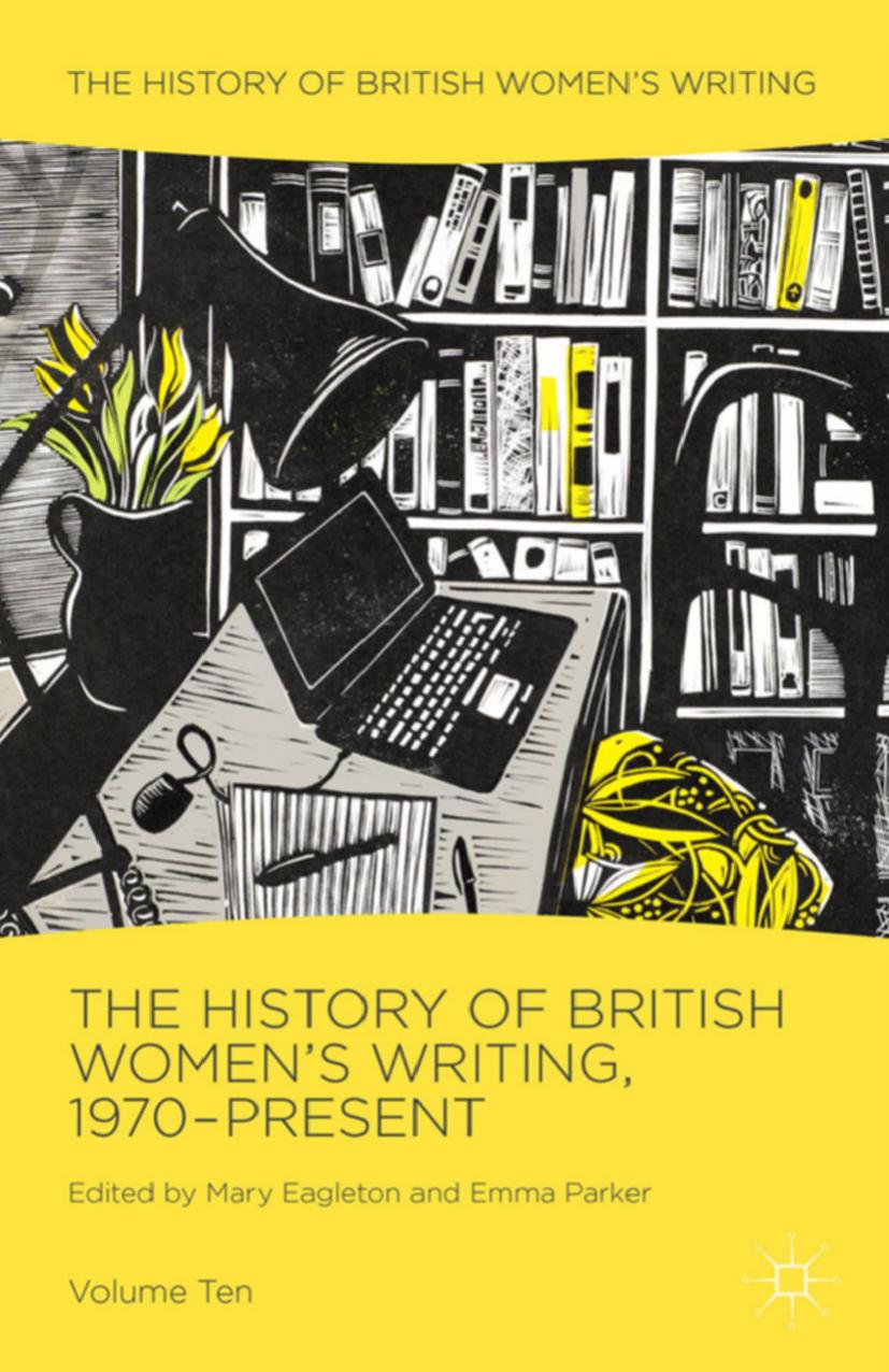 The History of British Women's Writing, 1970-Present: Volume Ten by Mary Eagleton