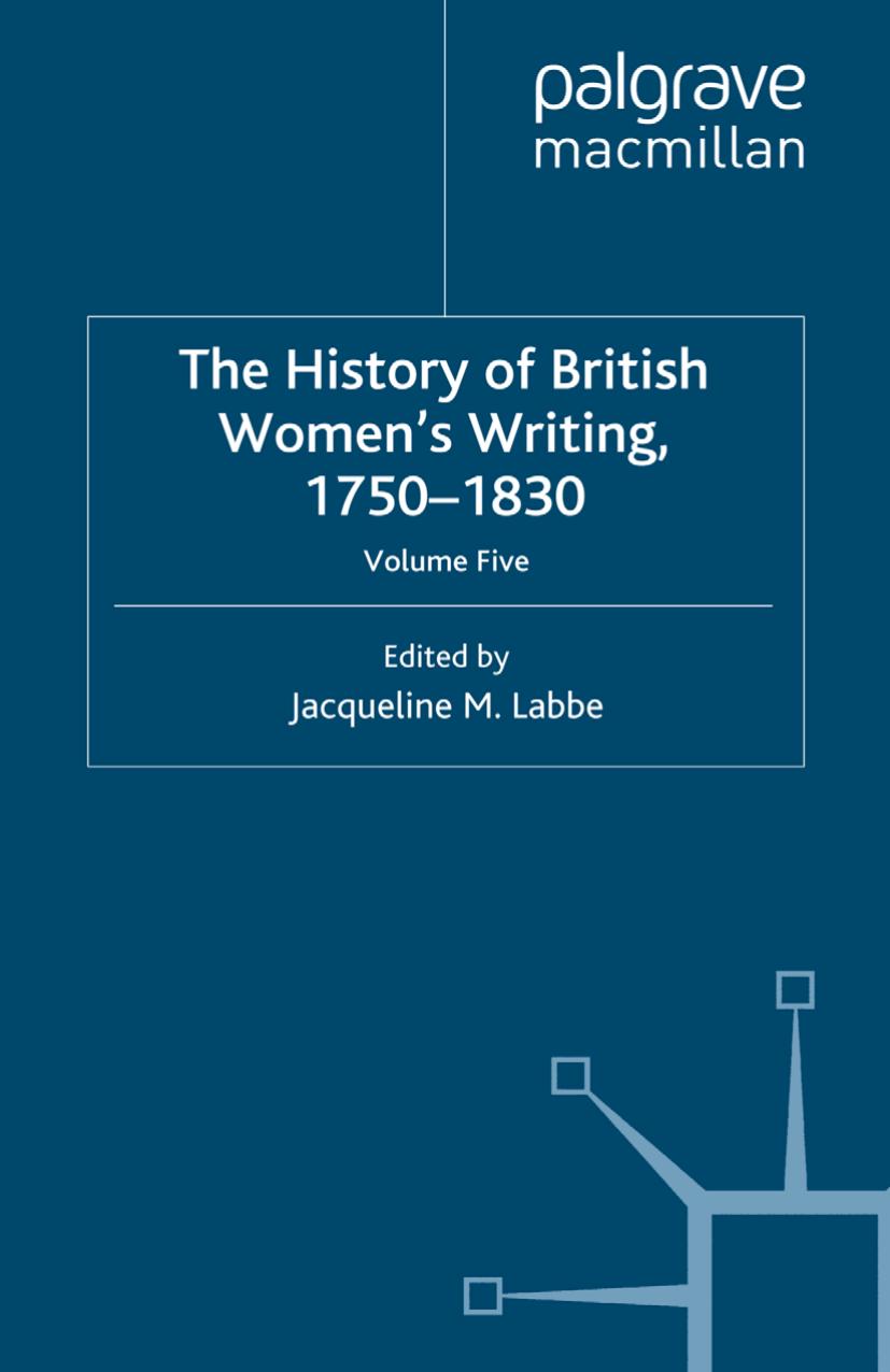 The History of British Womenâs Writing, 1750â1830 by Jacqueline M. Labbe (eds.)