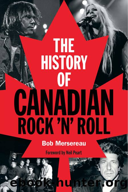 The History of Canadian Rock 'n' Roll by Mersereau Bob;