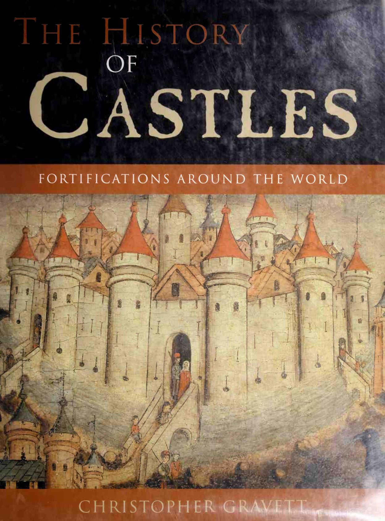 The History of Castles: Fortifications Around the World by Unknow