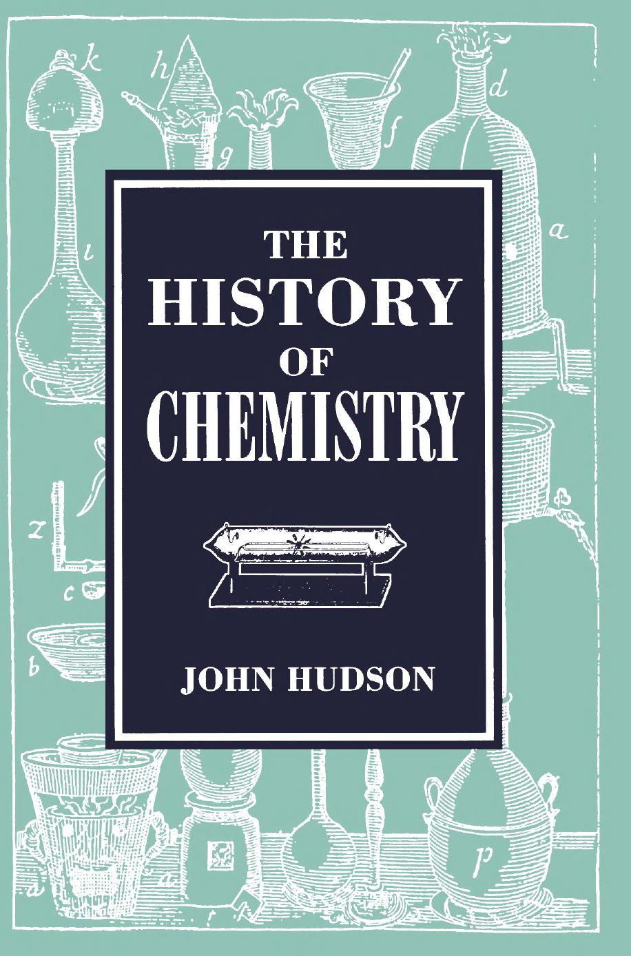 The History of Chemistry by John Hudson (auth.)