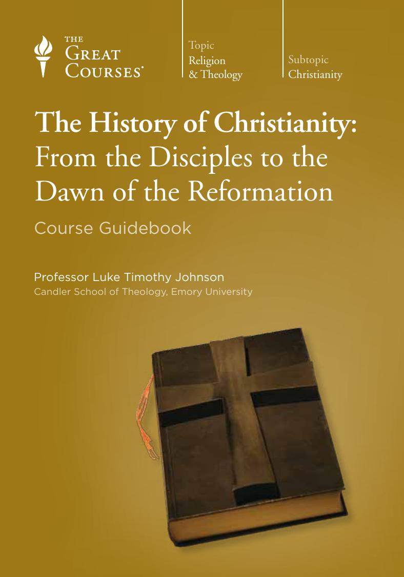 The History of Christianity: From the Disciples to the Dawn of the Reformation by Luke Timothy Johnson