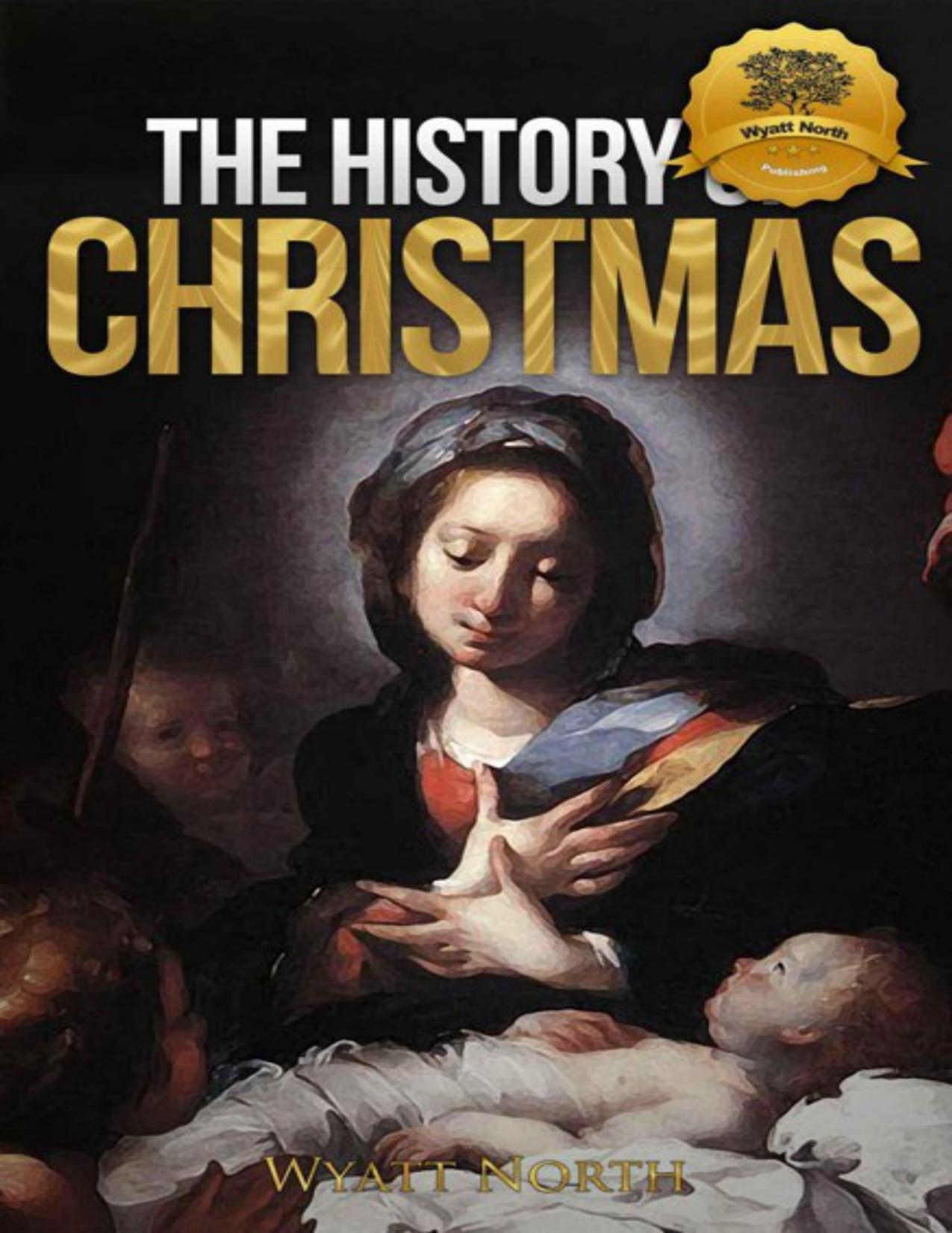 The History of Christmas by Wyatt North