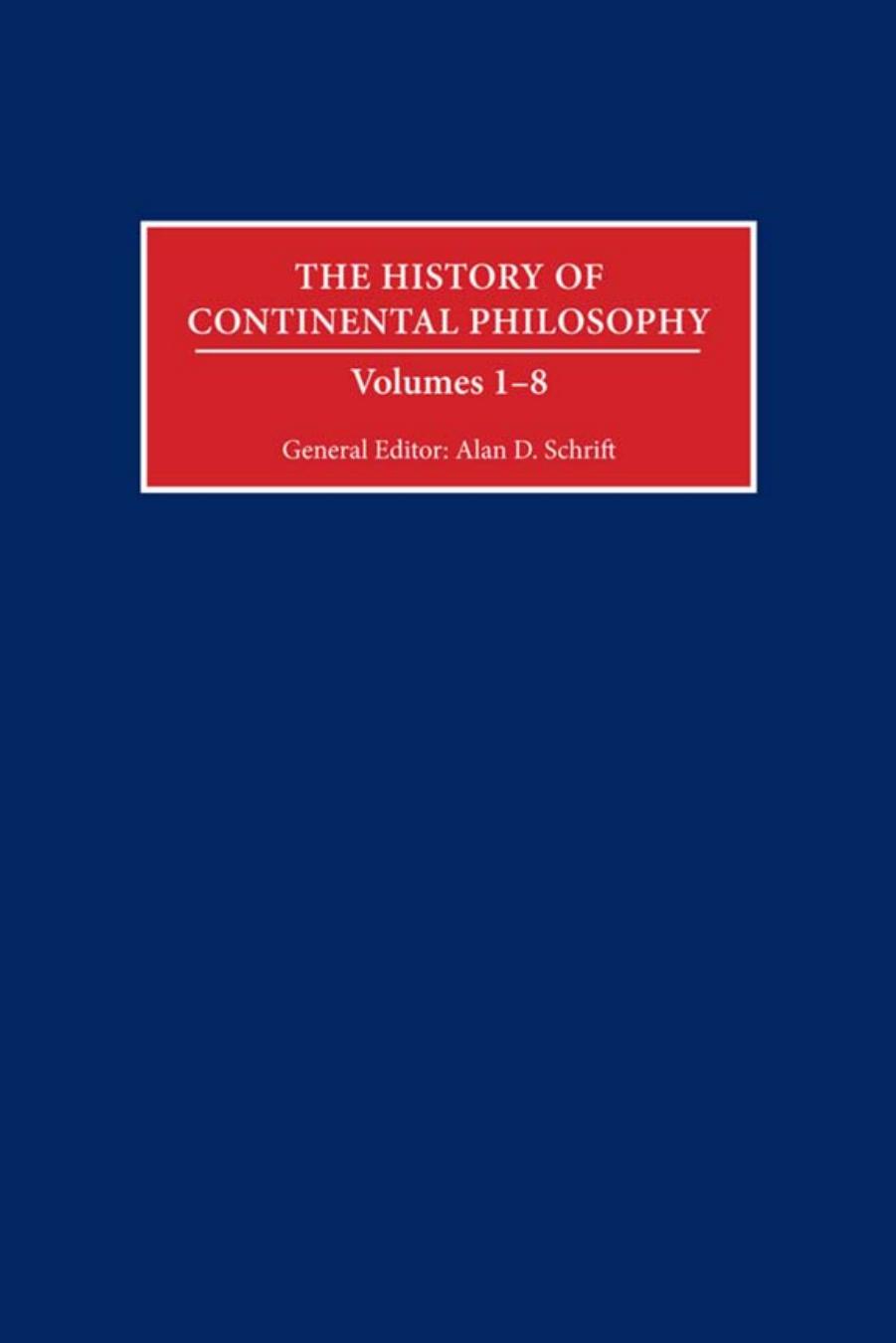 The History of Continental Philosophy, 8 volumes by Alan D. Schrift