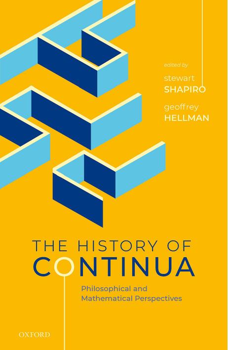 The History of Continua: Philosophical and Mathematical Perspectives by Stewart Shapiro (editor) Geoffrey T. Hellman (editor)