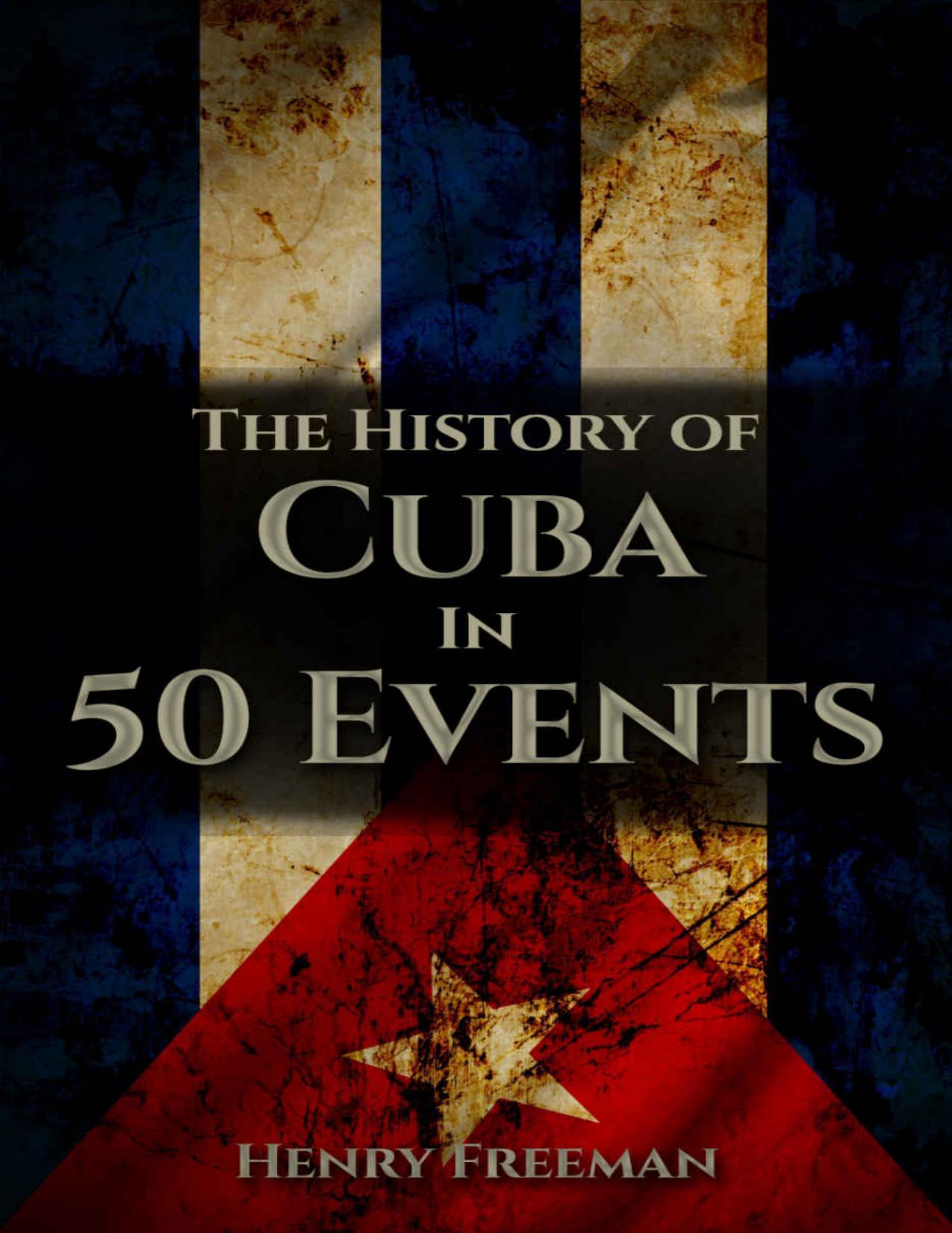 The History of Cuba in 50 Events by Henry Freeman