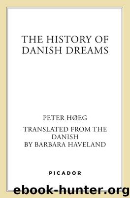 The History of Danish Dreams by Peter Høeg
