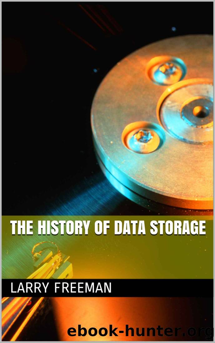 The History of Data Storage by Larry Freeman