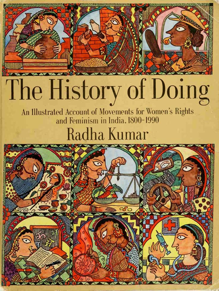 The History of Doing: An Illustrated Account of Movements for Women's Rights and Feminism in India 1800-1990: Women's Movement in India by Radha Kumar