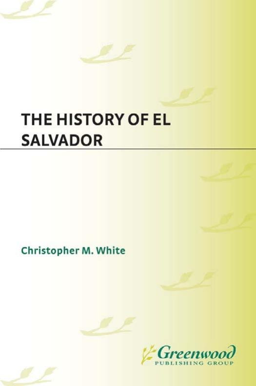 The History of El Salvador by White Christopher M