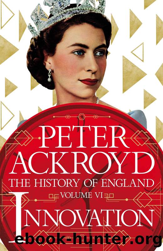 The History of England Volume VI: Innovation by Peter Ackroyd