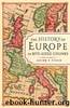 The History of Europe in Bite-sized Chunks by Jacob F. Field