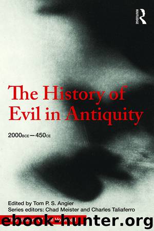 The History of Evil in Antiquity by Tom Angier Chad Meister Charles Taliaferro