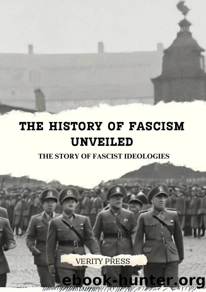 The History of Fascism Unveiled: The Story of Fascist Ideologies by Press Verity