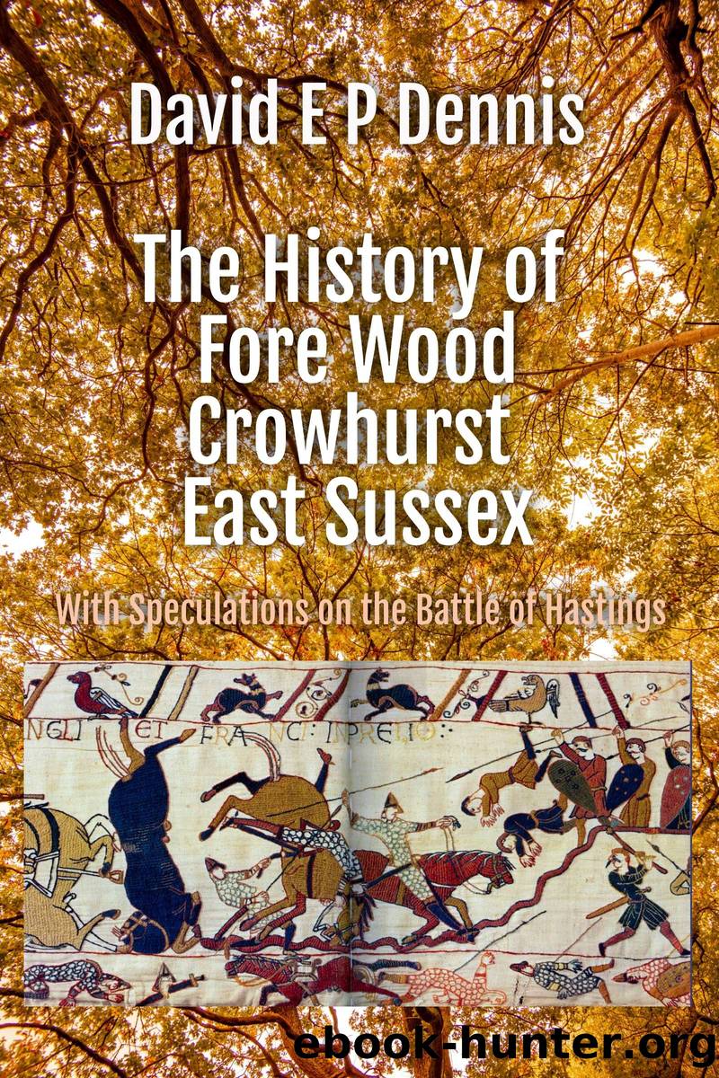 The History of Fore Wood, Crowhurst, East Sussex by David EP Dennis