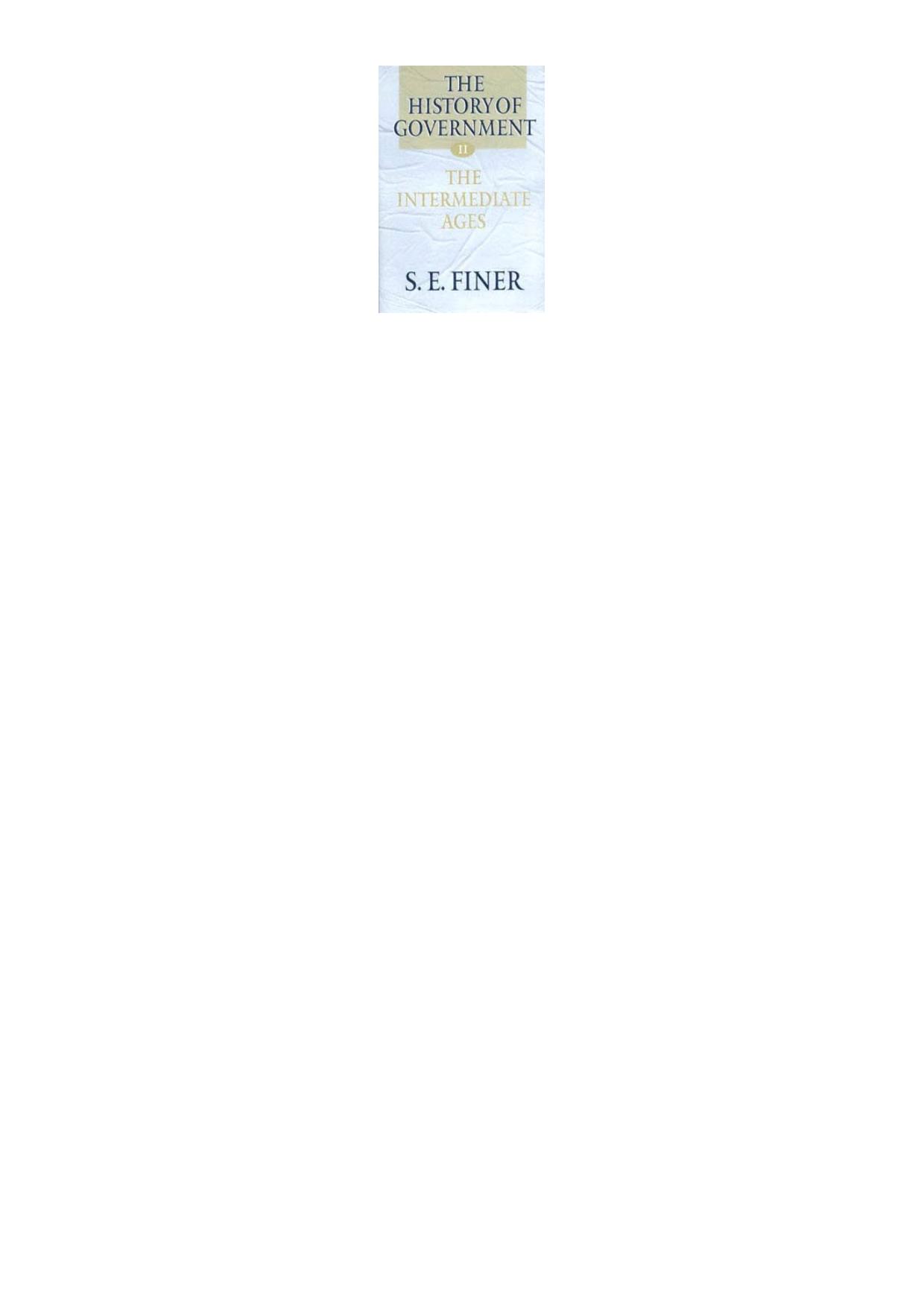 The History of Government from the Earliest Times, Vol. 2: The Intermediate Ages by S.E. Finer