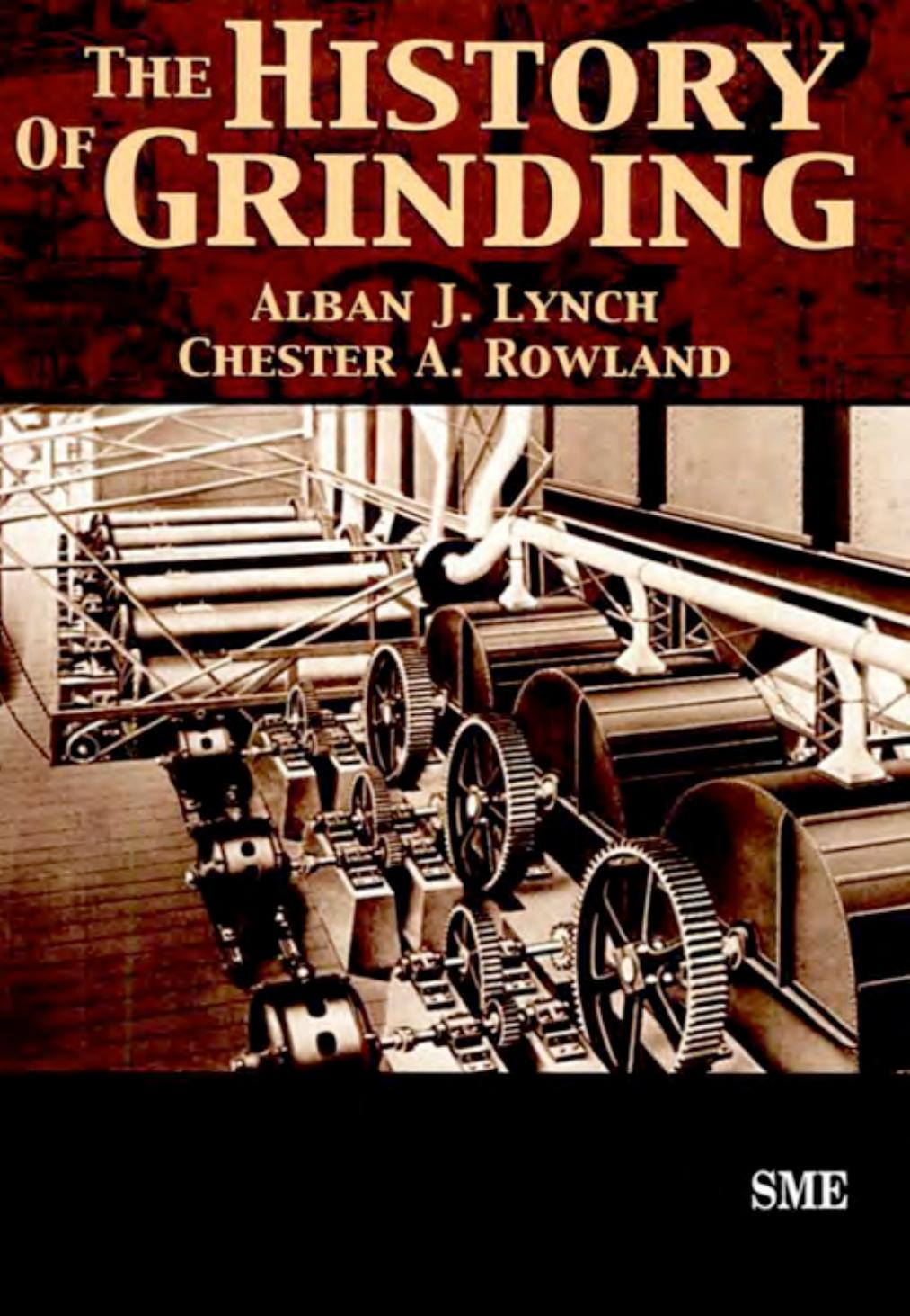 The History of Grinding by Alban J. Lynch and Chester A. Rowland