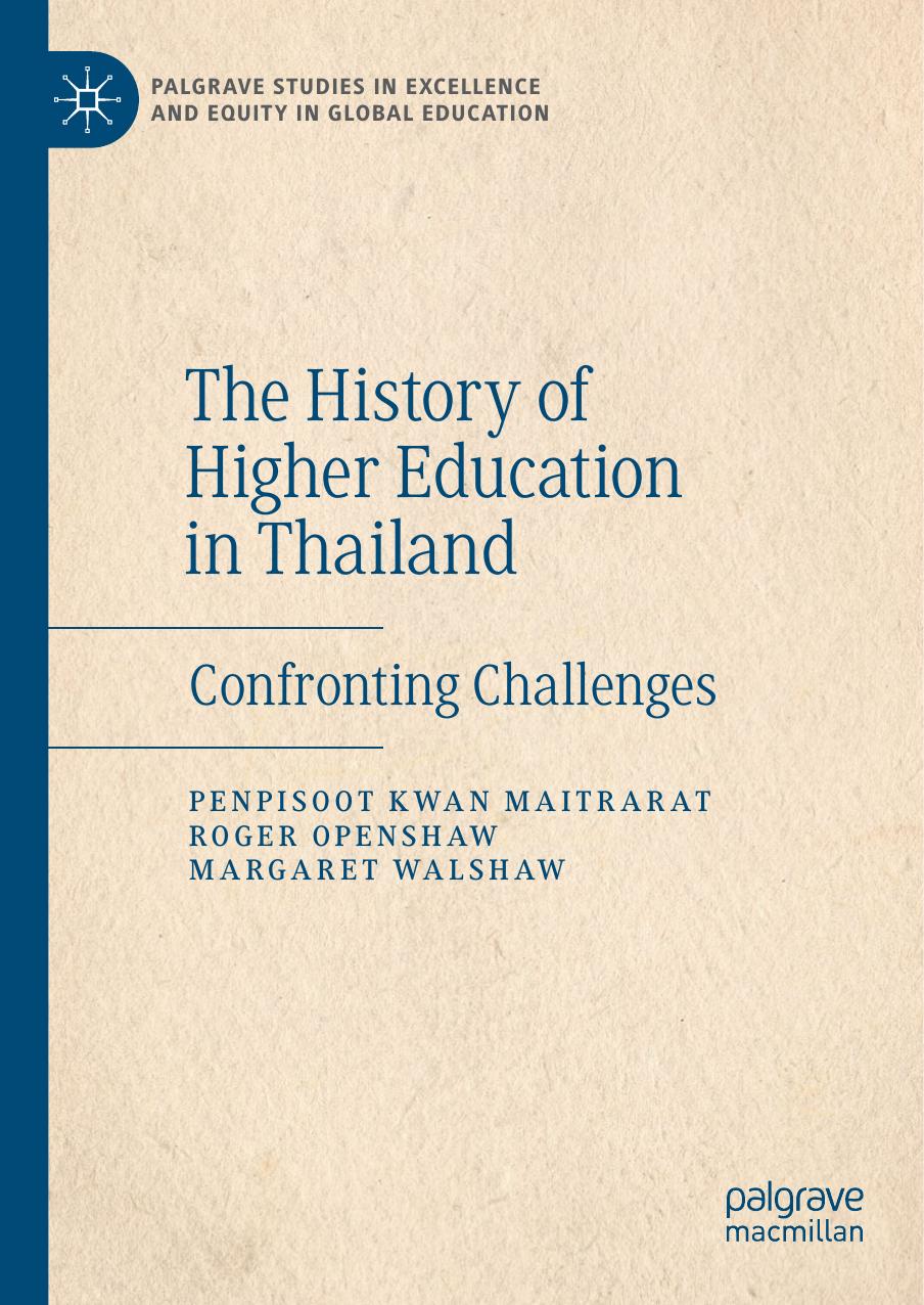 The History of Higher Education in Thailand: Confronting Challenges by Penpisoot Kwan Maitrarat Roger Openshaw Margaret Walshaw