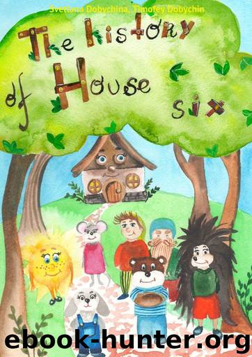 The History of House Six by Dobychina Svetlana & Timofey Dobychin