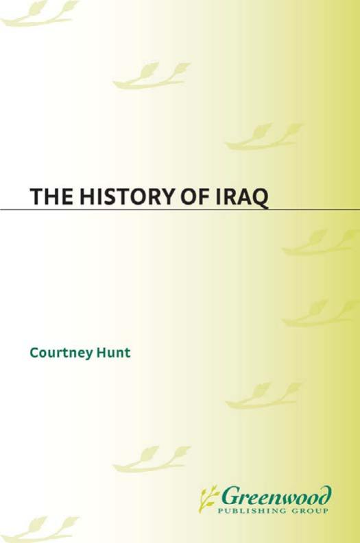 The History of Iraq (The Greenwood Histories of the Modern Nations) by Courtney Hunt