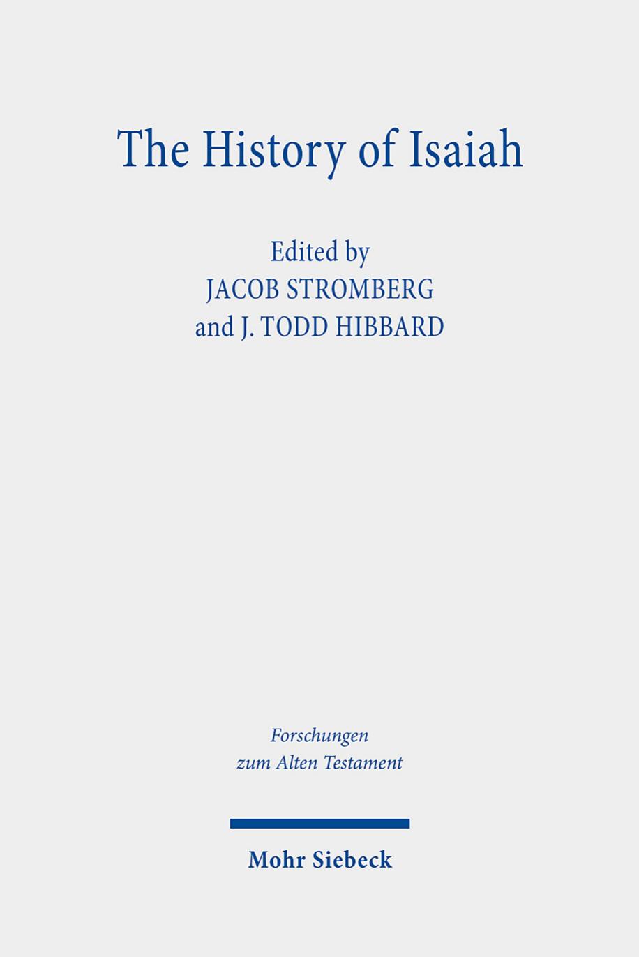 The History of Isaiah: The Formation of the Book and its Presentation of the Past by Jacob Stromberg (editor) J. Todd Hibbard (editor)