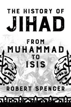 The History of Jihad by Robert Spencer