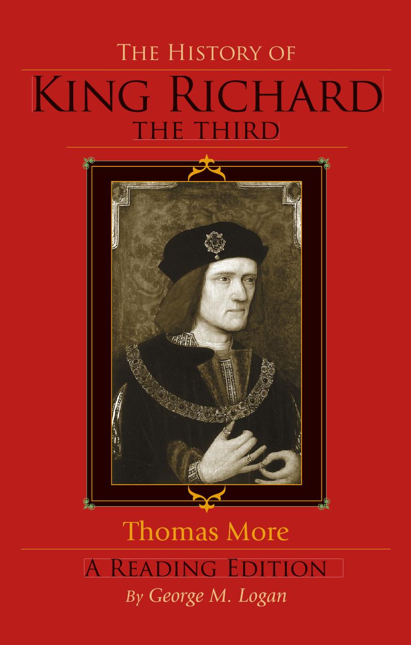 The History of King Richard the Third: A Reading Edition by Thomas Sir Saint More George M. Logan