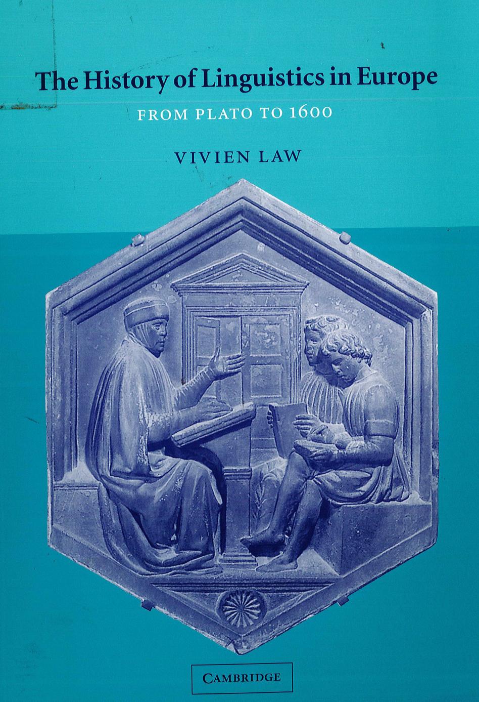 The History of Linguistics in Europe: From Plato to 1600 by Vivien Law