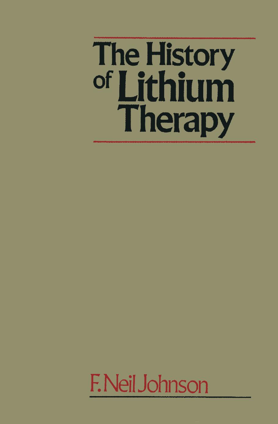 The History of Lithium Therapy by F. Neil Johnson (auth.)