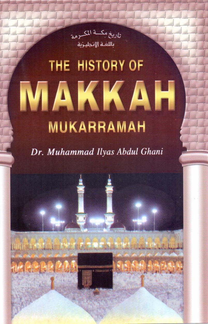 The History of Makkah by Muhammad Abdul Ghani