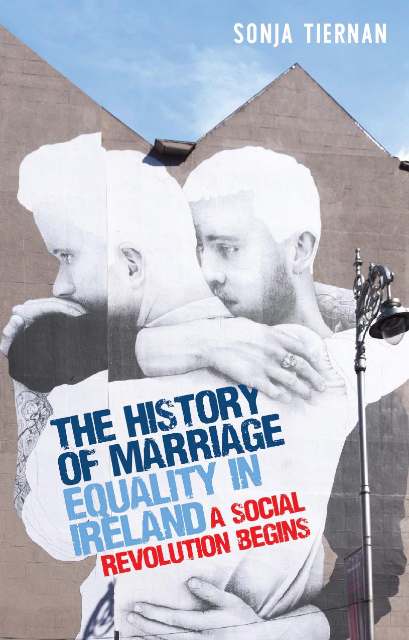 The History of Marriage Equality in Ireland: A Social Revolution Begins by Sonja Tiernan