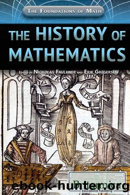 The History of Mathematics by Britannica Educational Publishing & Erik Gregersen